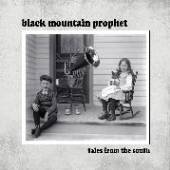 BLACK MOUNTAIN PROPHET  - CD TALES FROM THE SOUTH