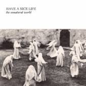 HAVE A NICE LIFE  - CD UNNATURAL WORLD