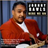 RAWLS JOHNNY  - CD HERE WE GO