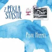 HAMMEL PAVOL  - VINYL Z PEKLA STASTIE [VINYL]