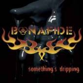 BONAFIDE  - VINYL SOMETHINGS DRIPPING [VINYL]