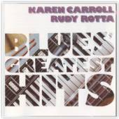 CARROLL KAREN & RUDY ROTTA  - CD BLUES GREATEST HITS