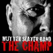 SLATER MUTTER -BAND-  - CD CHAMP