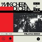 MASCHERA DI CERA  - CD LIVE AT BLOOM MILANO 2002