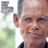 VARIOUS  - CD KHMER ROUGE SURVIVORS..