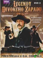  Legendy Divokého západu - DVD 3 - Přestřelka u O.K. Corralu (The Wild West) DVD - supershop.sk