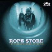 ROPE STORE  - SI THAT'S NOT GOOD ENOUGH /7