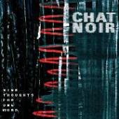CHAT NOIR  - CD NINE THOUGHTS FOR ONE WORD