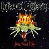 INFERNAL MAJESTY  - CD NONE SHALL DEFY