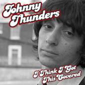 THUNDERS JOHNNY  - CD I THINK I GOT THIS..