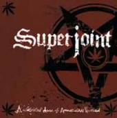 SUPERJOINT RITUAL  - CDD A LETHAL DOSE OF AMERICAN HATRED