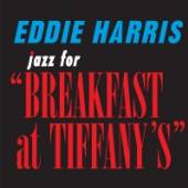HARRIS EDDIE  - CD JAZZ FOR BREAKFAST AT TIFFANYS