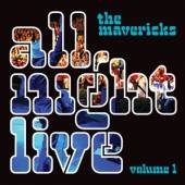 MAVERICKS  - CD ALL NIGHT LIVE 1