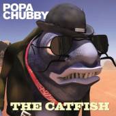 CHUBBY POPA  - CD CATFISH