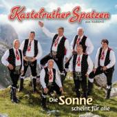 KASTELRUTHER SPATZEN  - CD DIE SONNE SCHEINT FUR..