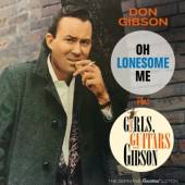 GIBSON DON  - CD OH LONESOME ME/ GIRLS,..