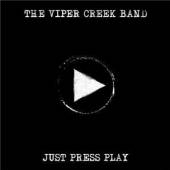 VIPER CREEK BAND  - CD JUST PRESS PLAY