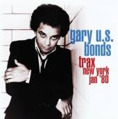 BONDS GARY U.S.  - CD TRAX NEW YORK JAN '80
