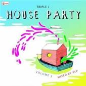  TRIPLE J HOUSE PARTY V.5 - suprshop.cz