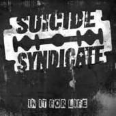 SUICIDE SYNDICATE  - VINYL IN IT FOR LIFE [VINYL]