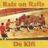 RATS ON RAFTS  - VINYL RATS ON RAFTS/ DE KIFT [VINYL]