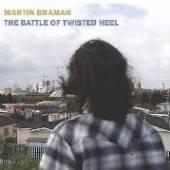 BRAMAH MARTIN  - CD BATTLE OF TWISTED HEEL