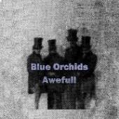 BLUE ORCHIDS  - CD AWEFULL