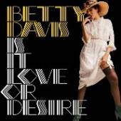DAVIS BETTY  - CD IS IT LOVE OR DESIRE
