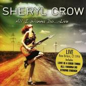 SHERYL CROW  - CD ALL I WANNA DO... LIVE