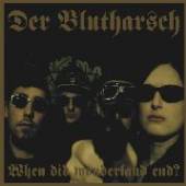 DER BLUTHARSCH  - CD WHEN DID WONDERLAND END?