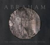 ABRAHAM  - CD SERPENT, THE PROPHET AND THE WHORE