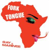 GAY MARINES  - 7 FORK TONGUE
