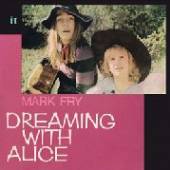 FRY MARK  - CD DREAMING WITH ALICE + 2