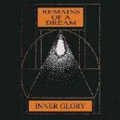 INNER GLORY  - CD REMAINS OF A DREAM