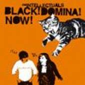 INTELLECTUALS  - CD BLACK! DOMINA! NOW!