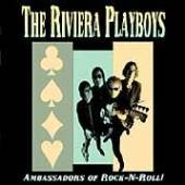 RIVIERA PLAYBOYS  - CD AMBASSADORS OF ROCK & ROL