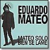 MATEO EDUARDO  - CD MATEO SOLO BIEN SE LAME