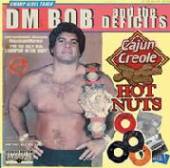 DM BOB & THE DEFICITS  - CD CAJUN CREOLE HOT NUTS