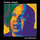 ROACH ARCHIE  - CD LET LOVE RULE