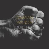 WILSON DAMIAN  - CD BUILT FOR FIGHTING [DIGI]