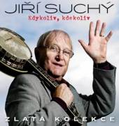 SUCHY JIRI  - 3xCD KDYKOLIIV, KDEKOLIV, ZLATA KOLEKCE