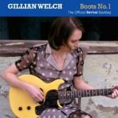 GILLIAN WELCH  - CD BOOTS NO. 1: THE OFFICIAL REVI