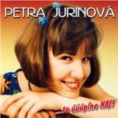 JURINOVA PETRA  - CD ...TO UUUPLNE NAJ!