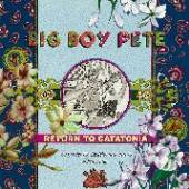 BIG BOY PETE  - CD RETURN TO CATATONIA