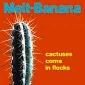 MELT-BANANA  - CD CACTUSES COME IN THE FLOC