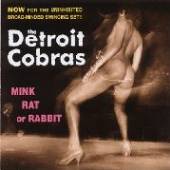 DETROIT COBRAS  - CD MINK RAT OR RABBIT