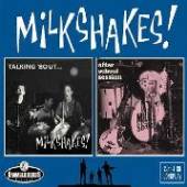 MILKSHAKES  - CD TALKING 'BOUT/AFTER..