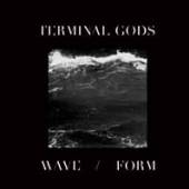 TERMINAL GODS  - VINYL WAVE/FORM [VINYL]