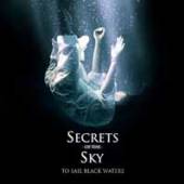 SECRETS OF THE SKY  - CDD TO SAIL BLACK WATERS