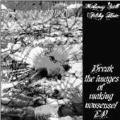 MIDWAY STILL / FILTHY HATE  - 7 BREAK THE IMAGES OF MAKING NONSENSE